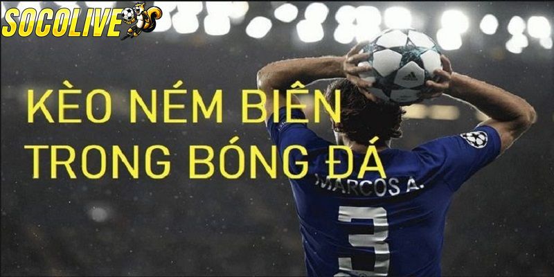 Kèo ném biên có tỷ lệ trả thưởng cao